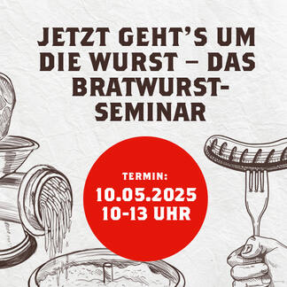 Bratwurstseminar im Mai