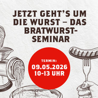 Bratwurstseminar im Mai